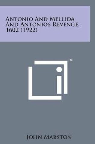 Cover of Antonio and Mellida and Antonios Revenge, 1602 (1922)