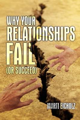 Book cover for Why Your Relationships Fail (or Succeed)