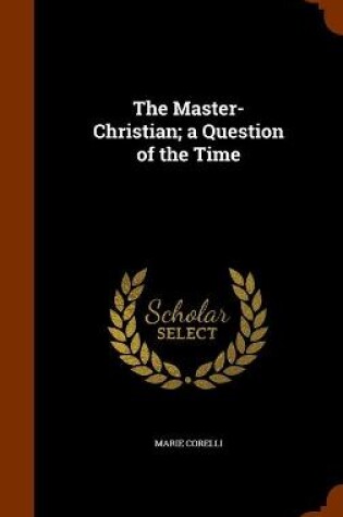 Cover of The Master-Christian; a Question of the Time
