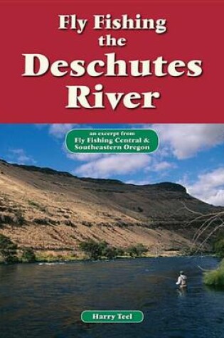 Cover of Fly Fishing the Deschutes River