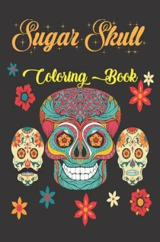 Cover of Sugar Skull Coloring Book