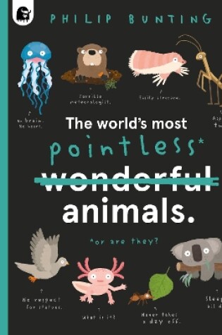 Cover of The World's Most Pointless Animals