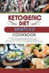 Book cover for KETOGENIC DIET SEAFOOD COOKBOOK (second edition)