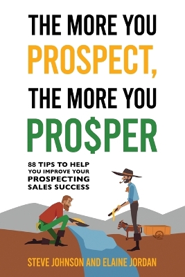 Book cover for The More You Prospect, The More You Prosper