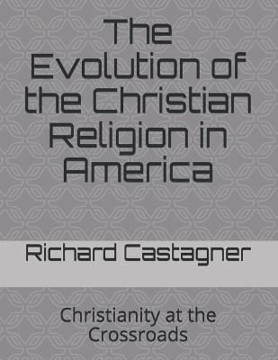 Cover of The Evolution of the Christian Religion in America