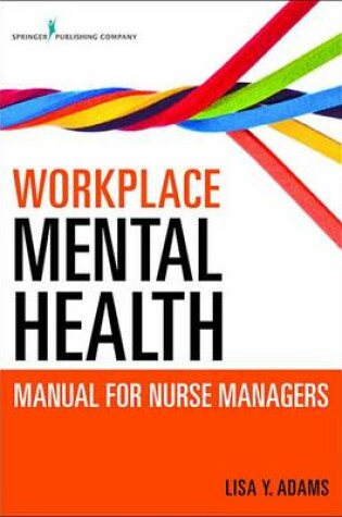 Cover of Workplace Mental Health Manual for Nurse Managers