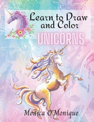 Book cover for Learn to Draw and Color Unicorns