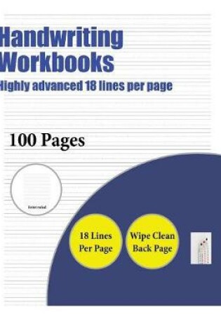 Cover of Handwriting Workbooks (Highly advanced 18 lines per page)