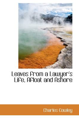 Book cover for Leaves from a Lawyer's Life, Afloat and Ashore