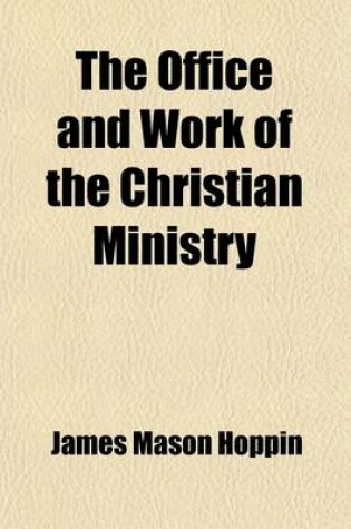 Cover of The Office and Work of the Christian Ministry