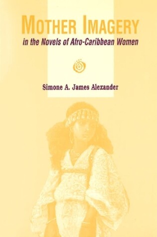 Cover of Mother Imagery in the Novels of Afro-Caribbean Women