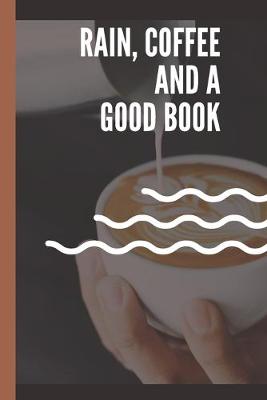 Book cover for Rain Coffee And A Good Book