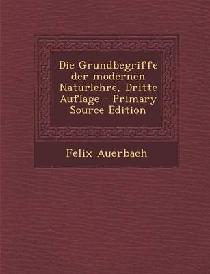 Book cover for Die Grundbegriffe Der Modernen Naturlehre, Dritte Auflage