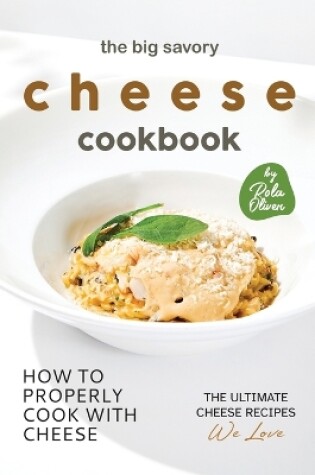 Cover of The Big Savory Cheese Cookbook