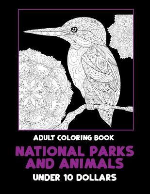 Cover of Adult Coloring Book National Parks and Animals - Under 10 Dollars