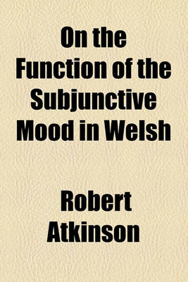 Book cover for On the Function of the Subjunctive Mood in Welsh