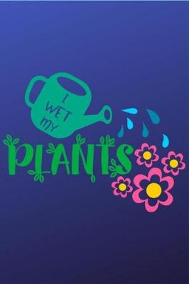 Book cover for I Wet My Plants