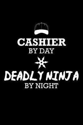 Book cover for Cashier by Day Deadly Ninja by Night