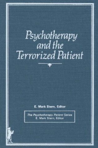 Cover of Psychotherapy and the Terrorized Patient