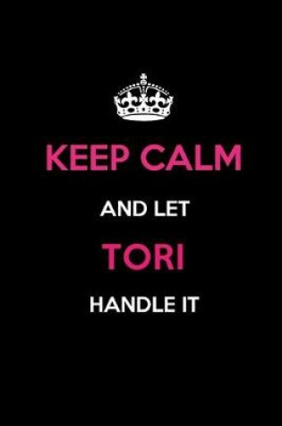 Cover of Keep Calm and Let Tori Handle It