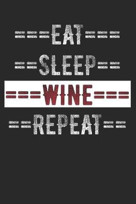 Book cover for Wine Journal - Eat Sleep Wine Repeat