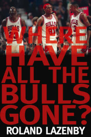 Cover of Where Have All the Bulls Gone?