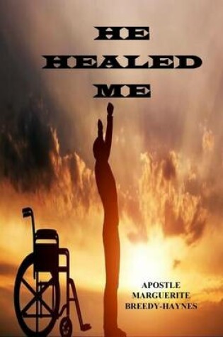 Cover of He Healed Me