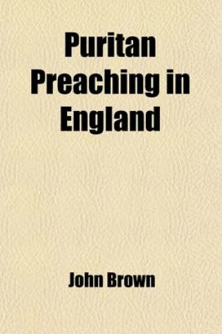 Cover of Puritan Preaching in England; A Study of Past and Present