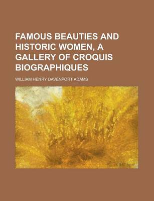 Book cover for Famous Beauties and Historic Women, a Gallery of Croquis Biographiques