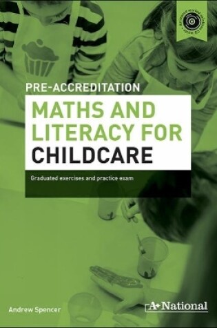 Cover of A+ National Pre-accreditation Maths and Literacy for Childcare
