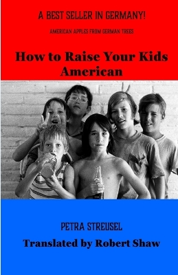 Book cover for How to Raise Your Kids American