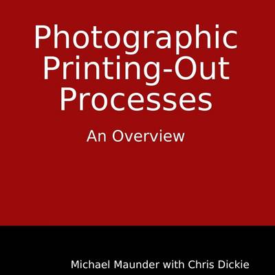 Book cover for Photographic Printing-Out Processes: An Overview