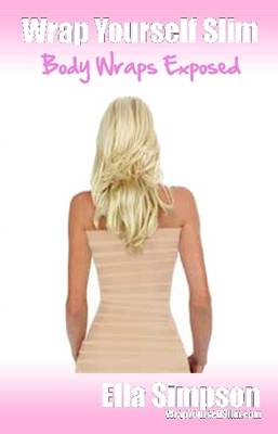 Book cover for Wrap Yourself Slim - Body Wraps Exposed!