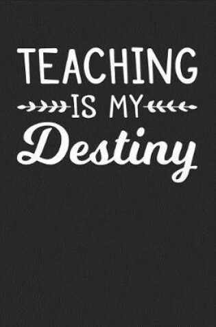 Cover of Teaching Is My Destiny