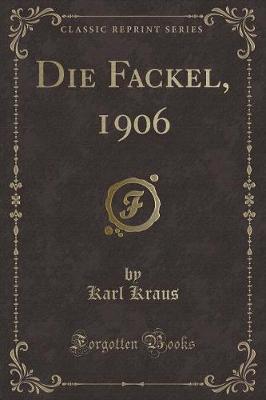 Book cover for Die Fackel, 1906 (Classic Reprint)