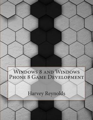 Book cover for Windows 8 and Windows Phone 8 Game Development