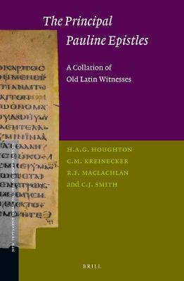 Cover of The Principal Pauline Epistles: A Collation of Old Latin Witnesses