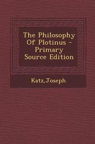 Cover of The Philosophy of Plotinus - Primary Source Edition