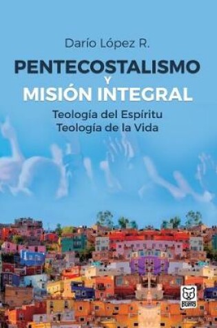 Cover of Pentecostalismo Y Mision Integral