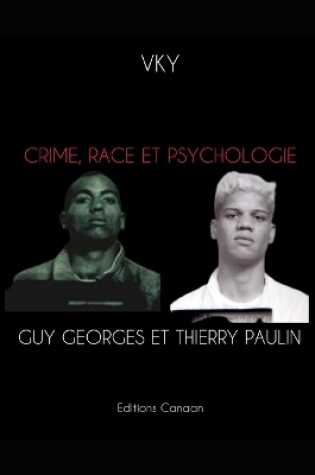 Cover of Crime, Race et Psychologie Guy Georges et Thierry Paulin