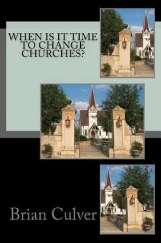 Cover of When is it time to change churches?