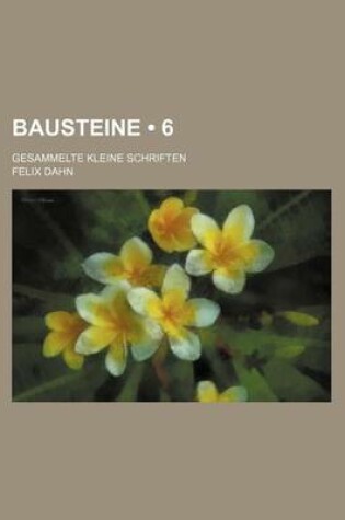 Cover of Bausteine (6); Gesammelte Kleine Schriften