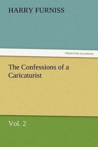 Cover of The Confessions of a Caricaturist, Vol. 2