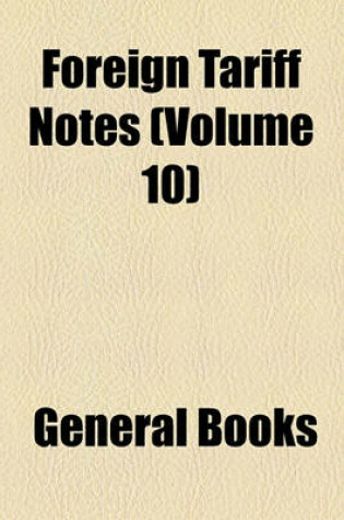 Cover of Foreign Tariff Notes Volume 10