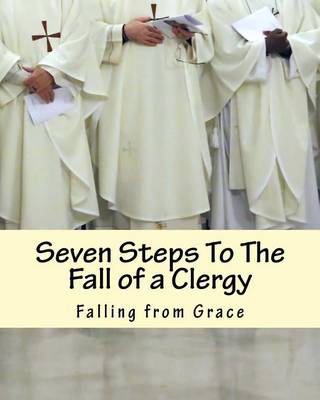 Book cover for Seven Steps To The Fall of a Clergy