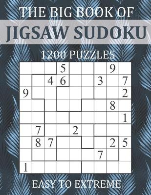 Book cover for The Big Book of Jigsaw Sudoku - 1200 Puzzles - Easy to Extreme