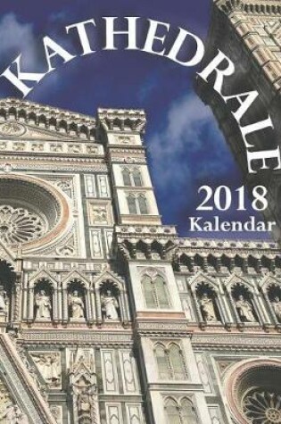 Cover of Kathedrale 2018 Kalendar (Ausgabe Deutschland)