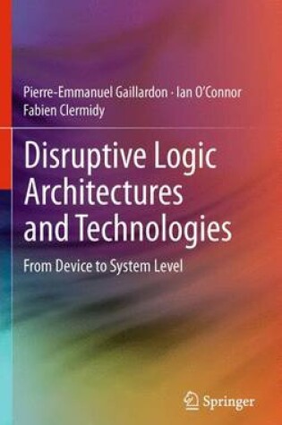 Cover of Disruptive Logic Architectures and Technologies