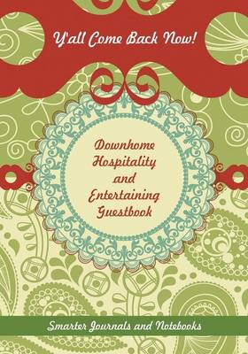 Book cover for Y'All Come Back Now! Downhome Hospitality and Entertaining Guestbook