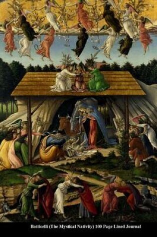 Cover of Botticelli (the Mystical Nativity) 100 Page Lined Journal